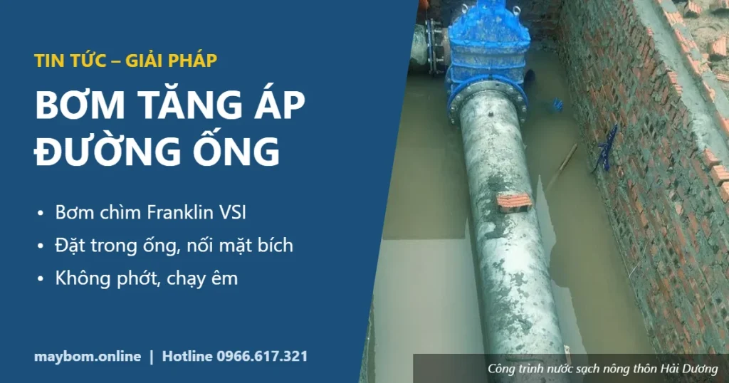 Bơm tăng áp đường ống Franklin VSI – công trình nước sạch nông thôn Hải Dương